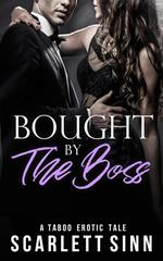 Bought by the Boss: A Taboo Erotic Tale
