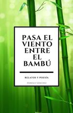 Pasa el viento entre el bambu