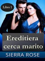 Ereditiera cerca marito - Libro 1