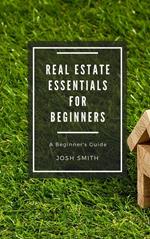 Real Estate Essentials for Beginners