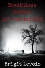 Breathless Bodies; An Unwanted Gift