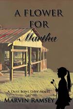 A Flower for Martha: A Dust-Bowl-Days-Novel