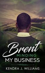 Brent: Minding My Business