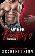 A Baby For Daddy's Best Friend