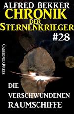 Die verschwundenen Raumschiffe - Chronik der Sternenkrieger #28