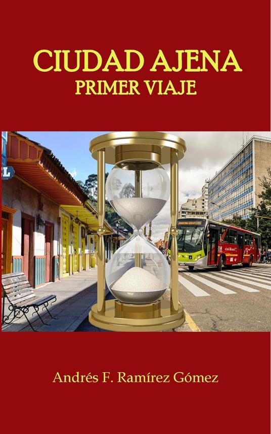 Ciudad Ajena: Primer Viaje - Andrés F. Ramírez Gómez - ebook