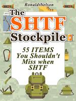 The Shtf Stockpile: 55 Items You Shouldn't Miss When Shtf