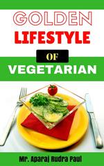 Golden Lifestyle Of Vegetarian