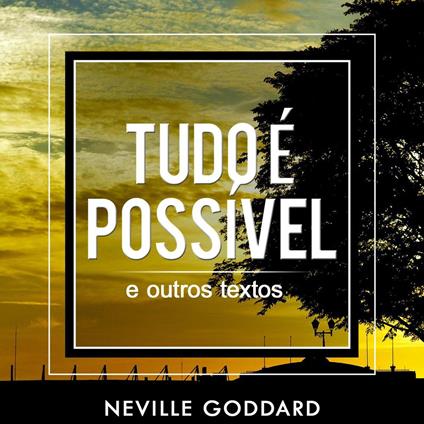 Tudo é Possível - e outros textos