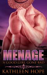 Menage: A Good Girl Gone Bad