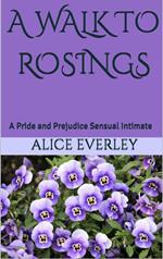 A Walk to Rosings: A Pride and Prejudice Sensual Intimate