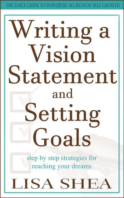 Writing a Vision Statement And Setting Goals