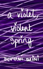 A Violet, Violent Spring