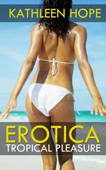 Erotica: Tropical Pleasure