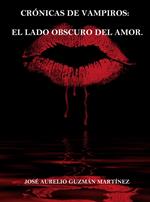 Crónicas de Vampiros. El lado obscuro del amor