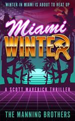 Miami Winter: A Scott Maverick Thriller