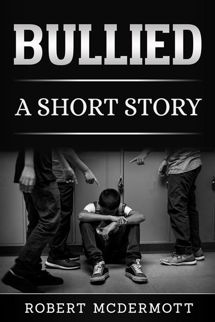 Bullied - Robert McDermott - ebook