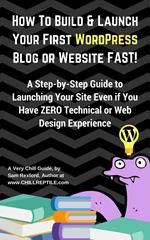 How To Build & Launch Your First WordPress Blog or Website Fast