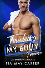 Touching My Bully Forever