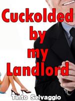 Cuckolded By My Landlord