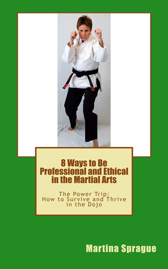 8 Ways to Be Professional and Ethical in the Martial Arts