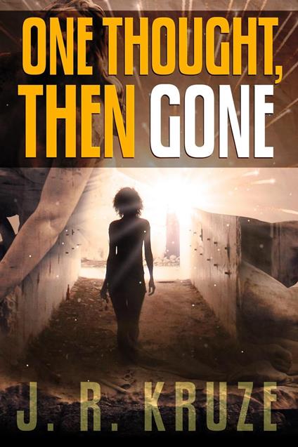 One Thought, Then Gone - J. R. Kruze - ebook