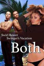 Swirl Resort, Swinger's Vacation, Both