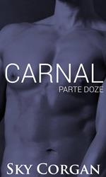 Carnal: Parte Doze