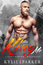 King Me: A Secret Mountain Man Romance