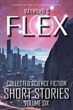 Collected Science Fiction Short Stories: Volume Six