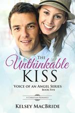The Unthinkable Kiss: A Christian Romance Novel