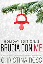 Brucia con Me: Holiday Edition, 3