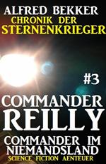 Commander Reilly #3 - Commander im Niemandsland: Chronik der Sternenkrieger