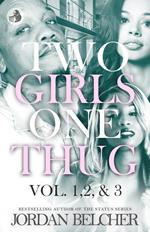 Two Girls One Thug Vol. 1,2, & 3
