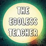 The Egoless Teacher