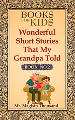 Wonderful short stories that my Grandpa told