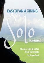 Easy Xi'an and Xining for Solo Travellers: Photos, Tips and Notes from the Roads