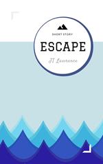 Escape: A Short Story