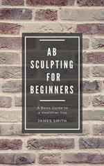 AB Sculpting for Beginners