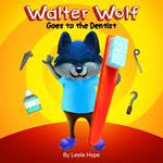 Walter Wolf Goes to the Dentist