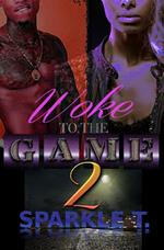 Woke To The Game - Part 2