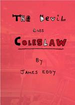 The Devil Eats Coleslaw