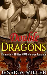 Double Dragons (Paranormal Shifter MFM Menage Romance)