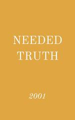 Needed Truth 2001