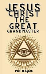 Jesus Christ the Great Grand Master