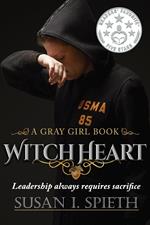 Witch Heart: Leadership Always Requires Sacrifice