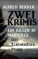 Zwei Alfred Bekker Krimis: Ein Killer in Marseille / Das Elbenkrieger-Profil