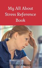 My All About Stress Reference Book