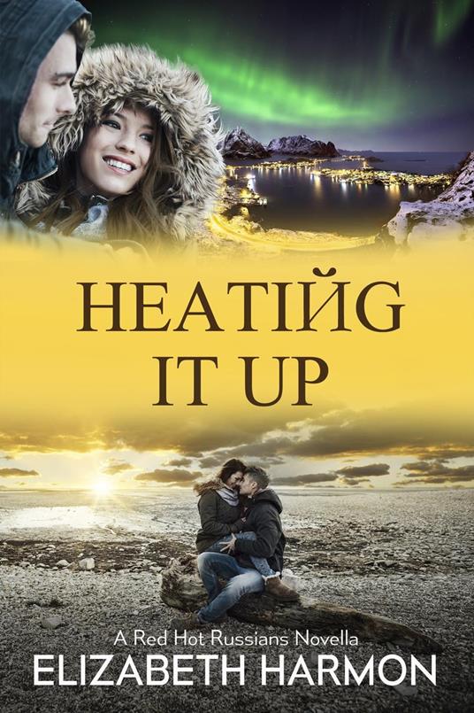 Heating It Up: A Red Hot Russians Novella