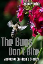 The Bugs Don't Bite and Other Children's Stories